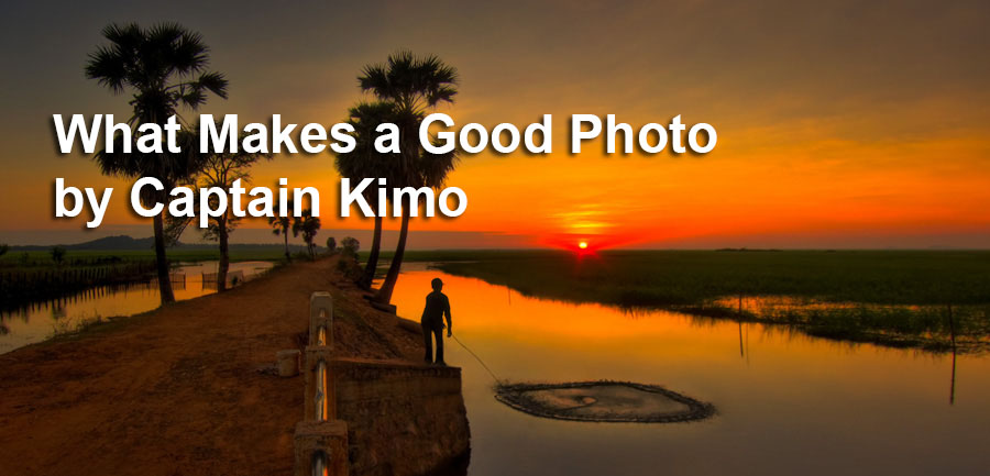 What Makes a Good Photo by Captain Kimo
